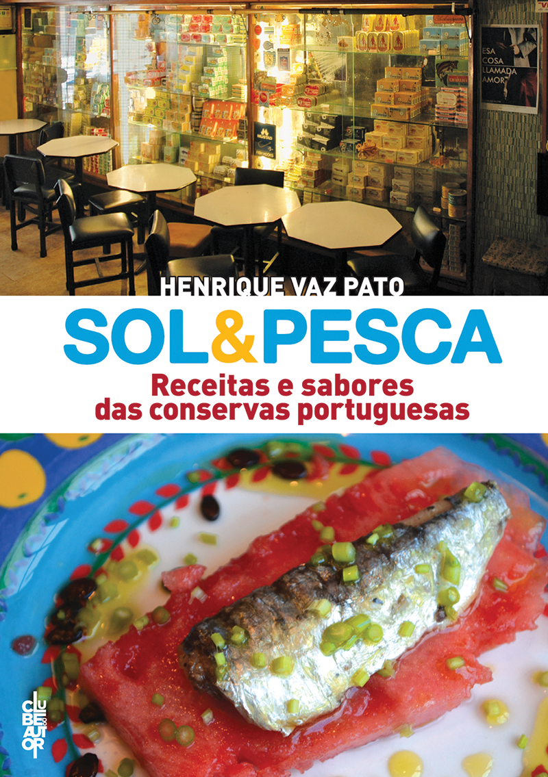 Sol & Pesca – Receitas Saudáveis de Conservas Portuguesas | Henrique Vaz Pato