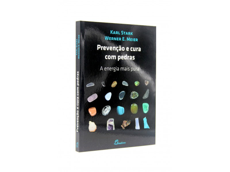 Prevenção e Cura com Pedras – Karl Stark e Werner E. Meier | Cristais, Pedras de Cura e Energias Positivas