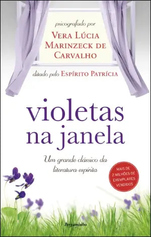 Violetas na Janela - Vera Lúcia Marinzeck de Carvalho | Espiritualidade e Conexão com a Vida