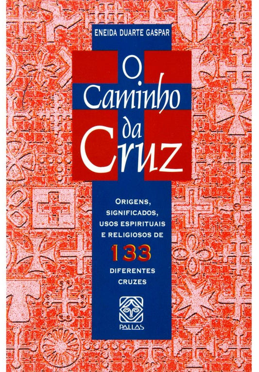 O Caminho da Cruz - Eneida Duarte Gaspar | Significado das Cruzes e Espiritualidade Cristã