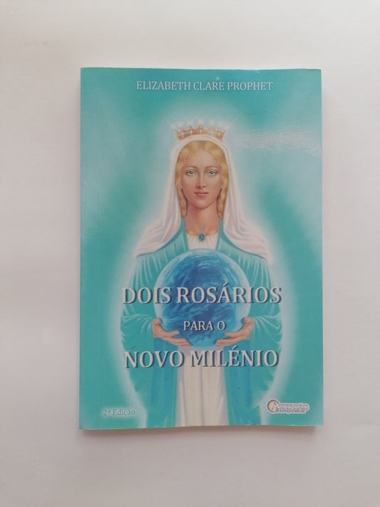 2 Rosários para o Novo Milénio – Elisabeth Clare Prophet | Oração e Espiritualidade