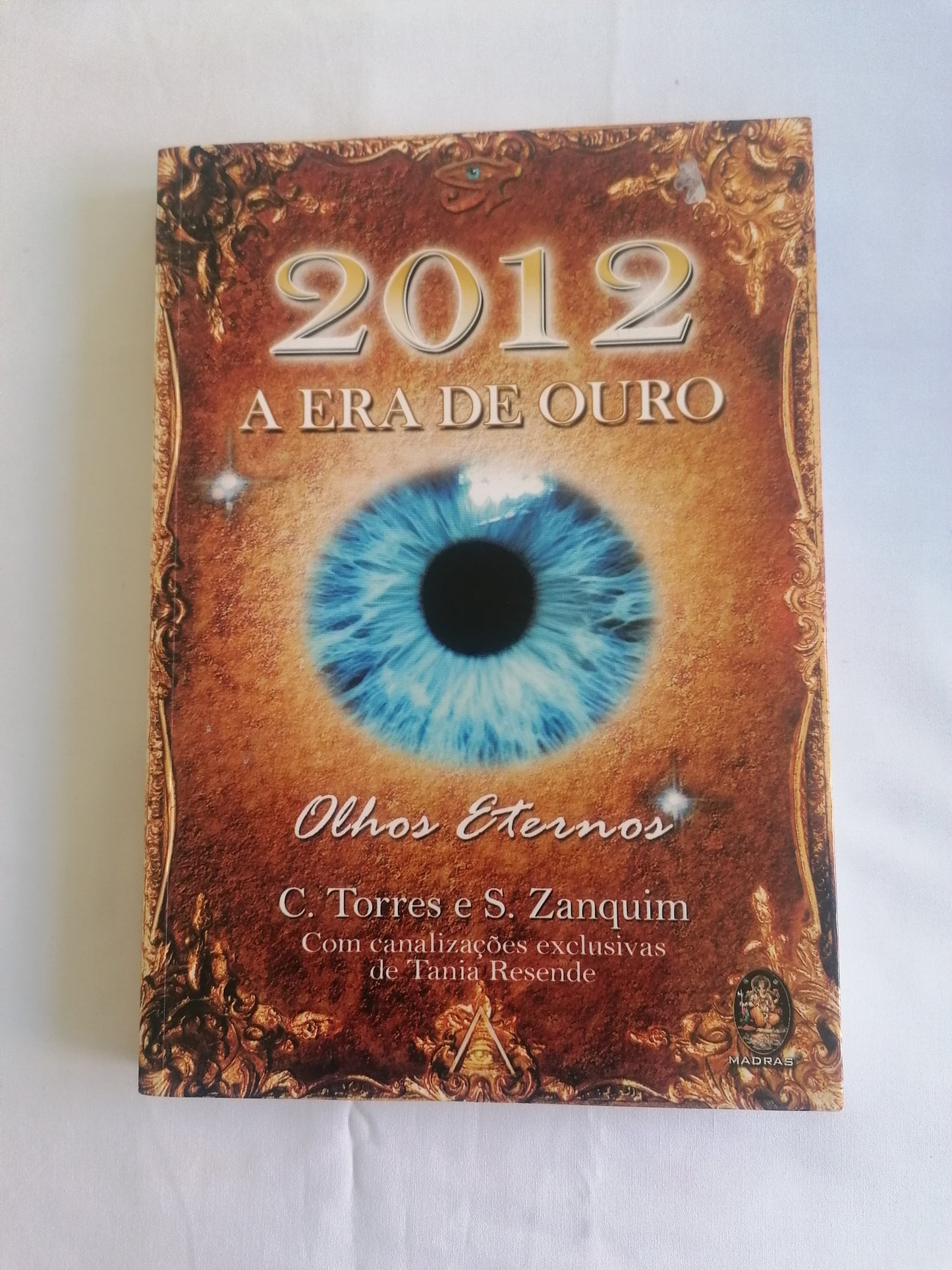 2012 – A Era de Ouro – C. Torres & S. Zanquim | Espiritualidade e Canalizações