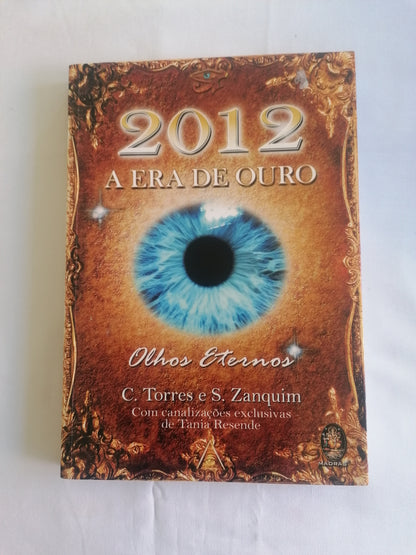 2012 – A Era de Ouro – C. Torres & S. Zanquim | Espiritualidade e Canalizações