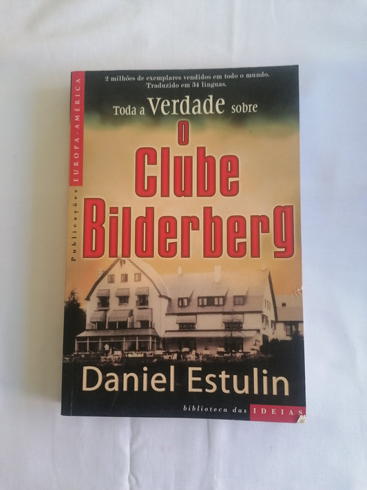 Toda a Verdade sobre o Clube Bilderberg – Daniel Estulin | Conspiração e Poder Global