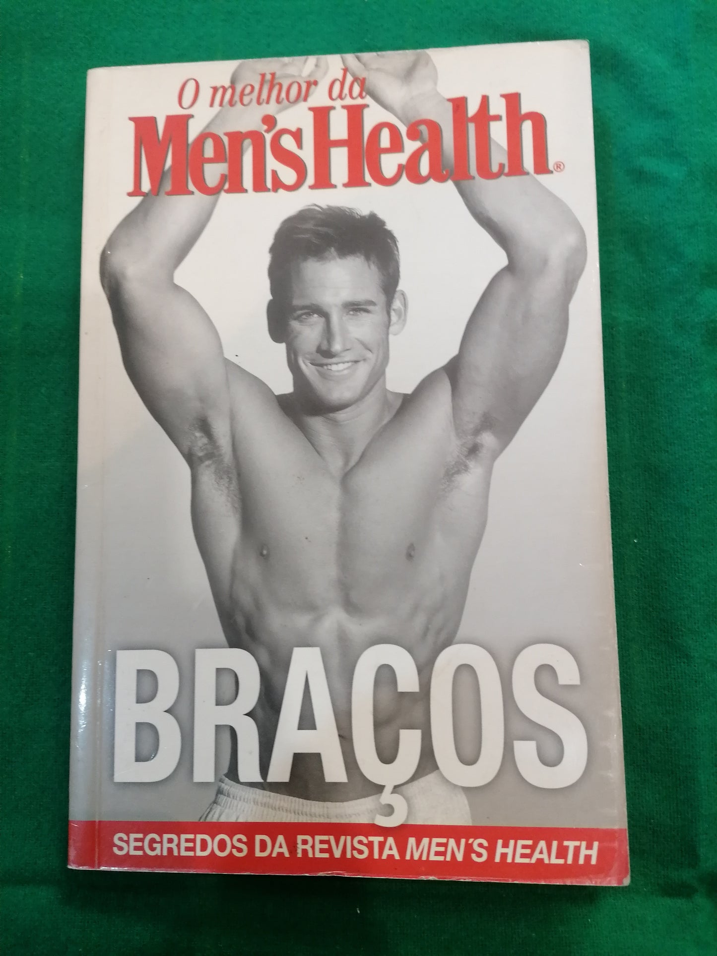 O Melhor da Men’s Health – Braços (1ª Edição, 2006) | Plátano Editora