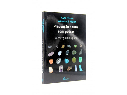 Prevenção e Cura com Pedras – Karl Stark e Werner E. Meier | Cristais, Pedras de Cura e Energias Positivas